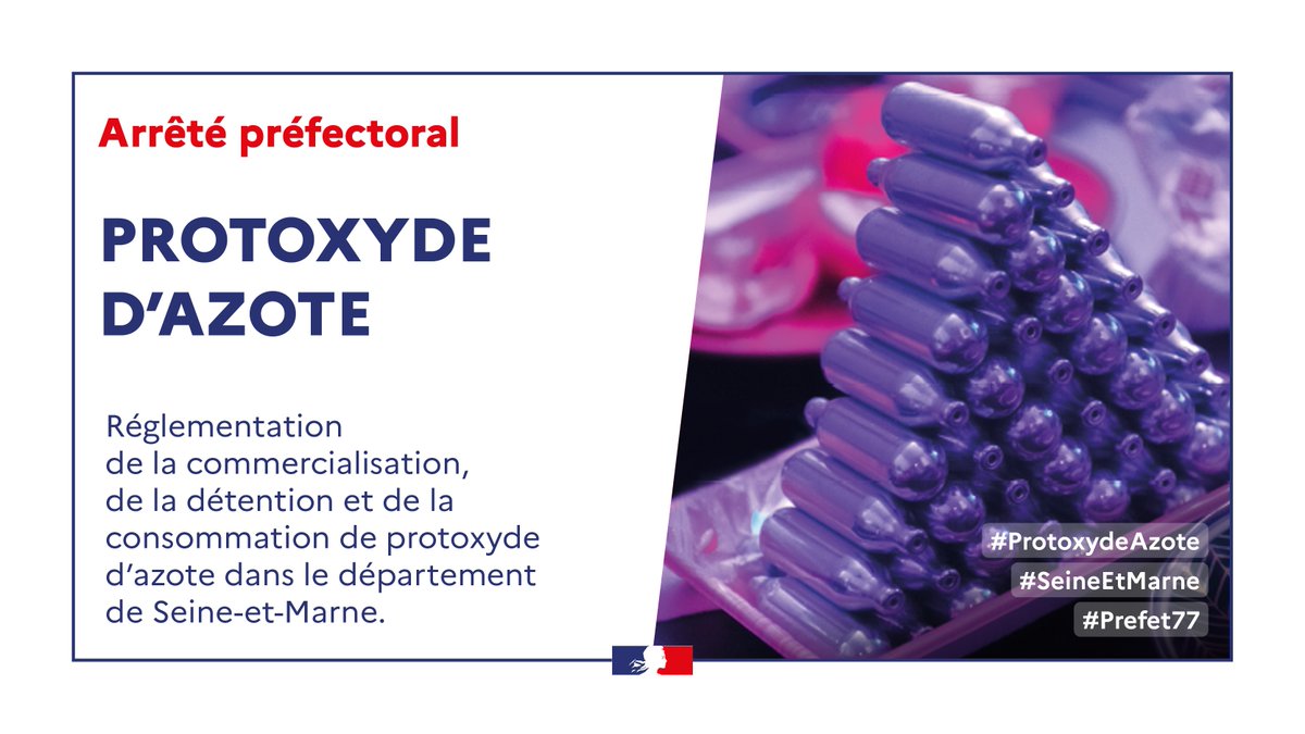 Image de Préfet de Seine-et-Marne - #protoxydedazote | Par arrêté préfectoral la commercialisation, la détention et la consommation de p