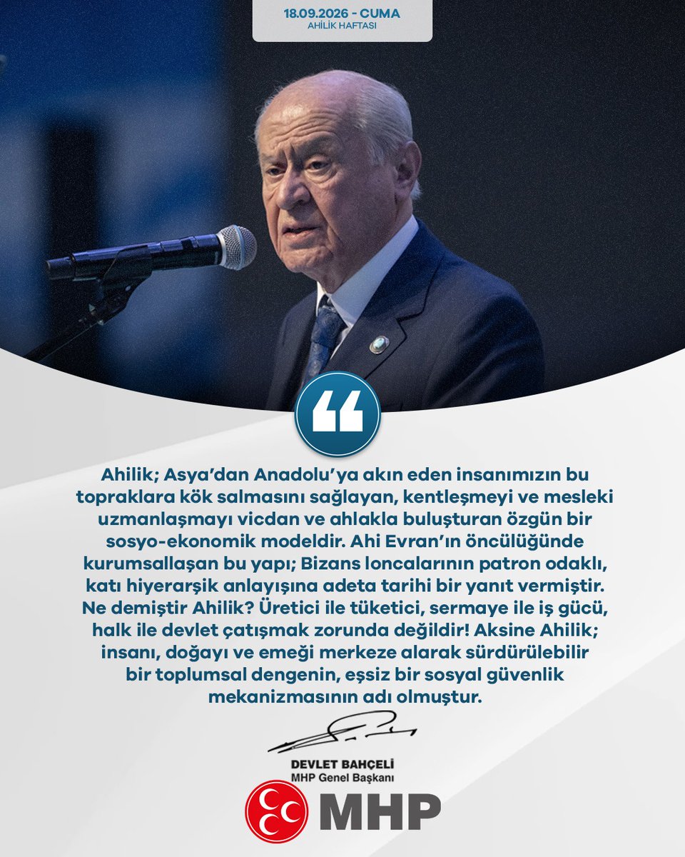 MHP_Bilgi's tweet photo. Ahilik; Asya’dan Anadolu’ya akın eden insanımızın bu topraklara kök salmasını sağlayan, kentleşmeyi ve mesleki uzmanlaşmayı vicdan ve ahlakla buluşturan özgün bir sosyo-ekonomik modeldir. Ahi Evran’ın öncülüğünde kurumsallaşan bu yapı; Bizans loncalarının patron odaklı, katı hiyerarşik anlayışına adeta tarihi bir yanıt vermiştir. Ne demiştir Ahilik? Üretici ile tüketici, sermaye ile iş gücü, halk ile devlet çatışmak zorunda değildir! Aksine Ahilik; insanı, doğayı ve emeği merkeze alarak sürdürülebilir bir toplumsal dengenin, eşsiz bir sosyal güvenlik mekanizmasının adı olmuştur.

MHP Genel Başkanı
Devlet BAHÇELİ