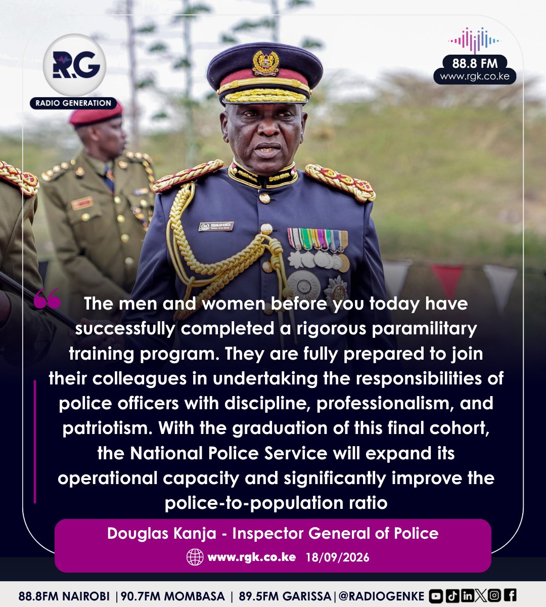 RadioGenKe's tweet photo. Speaking on September 18, 2026 in Embakasi, Nairobi, Inspector General of the National Police Service Douglas Kanja says the newly graduated recruits have undergone intensive paramilitary training and are now prepared to serve as police officers, with emphasis on discipline, professionalism and integrity.
#HomeOfHardTruths