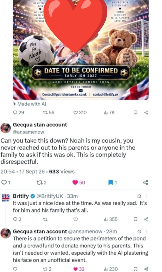 gingerrtom's tweet photo. The account behind the AI poster of Noah was asked by one of his relatives yesterday to take it down.

Instead, they doubled down without apologising, politicised his death and used his passing to attack the left.

Absolutely disgusting! @BritifyUK https://t.co/ODst3GAUuh
