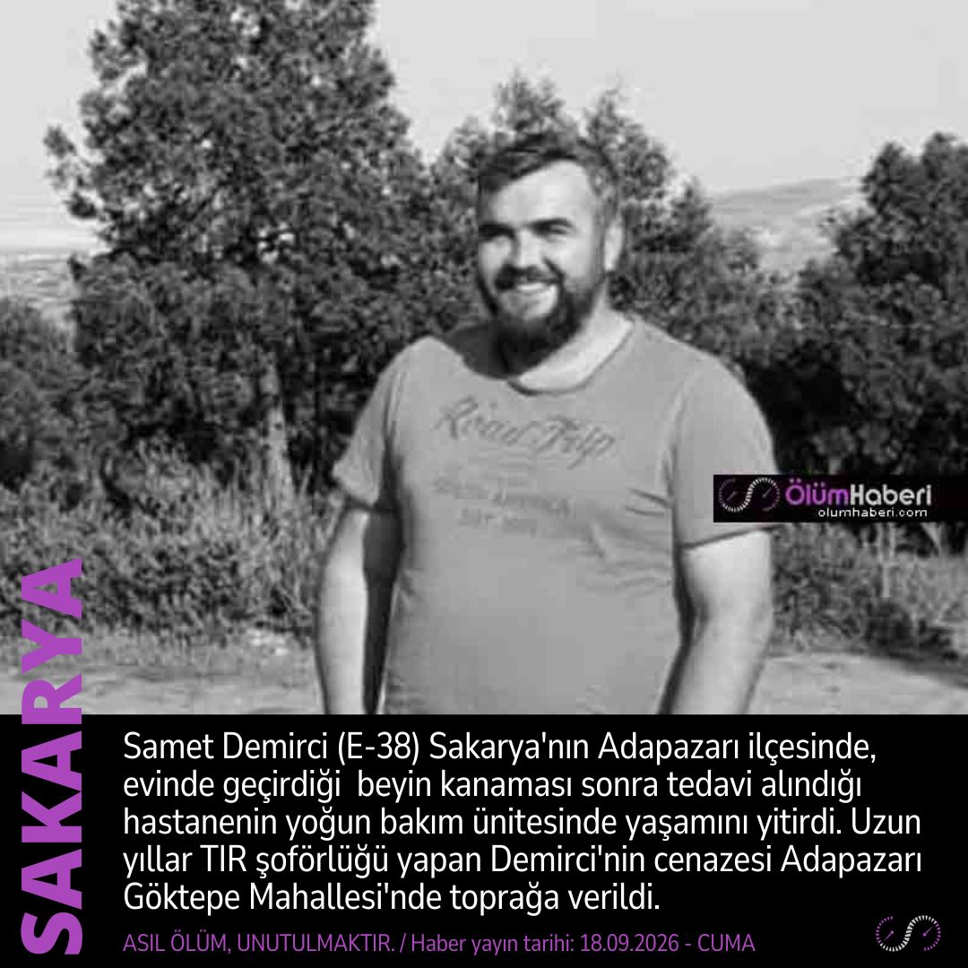 OlumHaberi's tweet photo. Samet Demirci (E-38) Sakarya Adapazarı’nda, evinde geçirdiği beyin kanaması sonucu yaşamını yitirdi.
https://t.co/LJFcVa5wlM
#SametDemirci #Sakarya #Adapazarı #beyinkanaması #TIR #vefat #cenaze https://t.co/EfJIMzDWkX