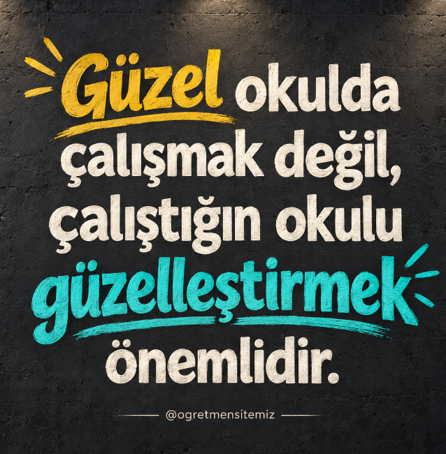 ogretmensitemiz's tweet photo. Güzel okulda çalışmak değil, çalıştığın okulu güzelleştirmek önemlidir. https://t.co/lUWBaCl8ev