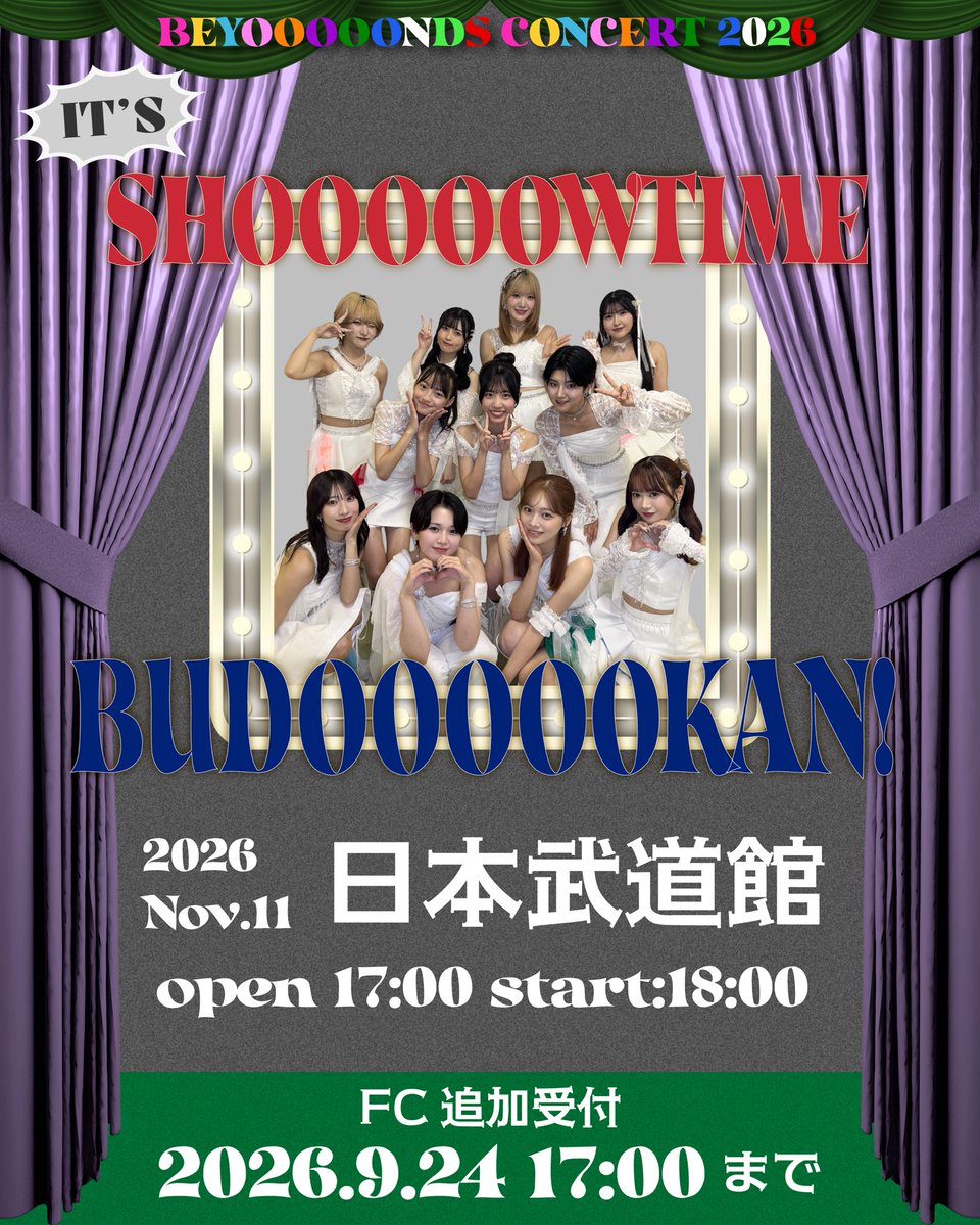 BEYOOOOONDS_'s tweet photo. BEYOOOOONDS CONCERT 2026
［IT'S SHOOOOOWTIME BUDOOOOOKAN！］FC追加受付決定🎪✨

新体制“初”の日本武道館公演‼️
お見逃しなく❕👀

追加受付は9月24日(木)17:00まで🎟️
🔗 https://t.co/zu39awp1Bw

#ショータイム 
#BEYOOOOONDS #ビヨーンズ #ハロプロ https://t.co/OX0v1YRxya