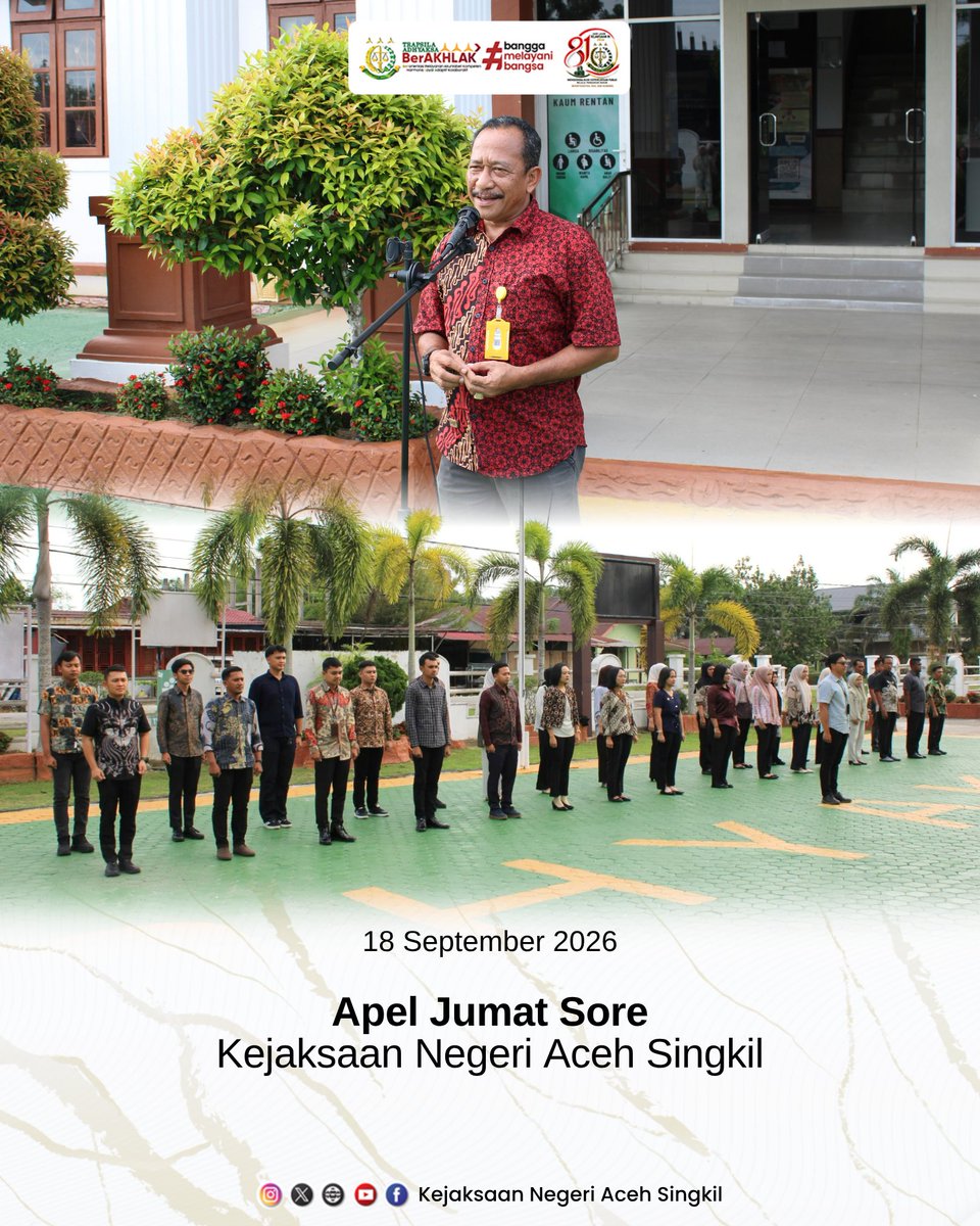 knsingkil's tweet photo. Jumat, 18 September 2026

Kepala Sub Bagian Pembinaan Kejaksaan Negeri Aceh Singkil, Erwinsyah, S.H. memimpin Apel Sore yang diikuti oleh seluruh pegawai, PPNPN dan honorer di halaman kantor Kejaksaan Negeri Aceh Singkil.

#KejaksaanRI
#KejatiAceh
#KejariAcehSingkil https://t.co/orlaDnyMuz