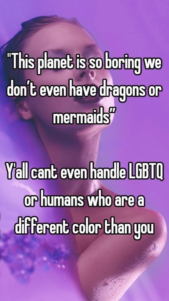 _girlarchive's tweet photo. imagine inventing dragons and mermaids, then deciding the people next to you are somehow too different. the priorities are wild 😭 https://t.co/2VEXesfFCi