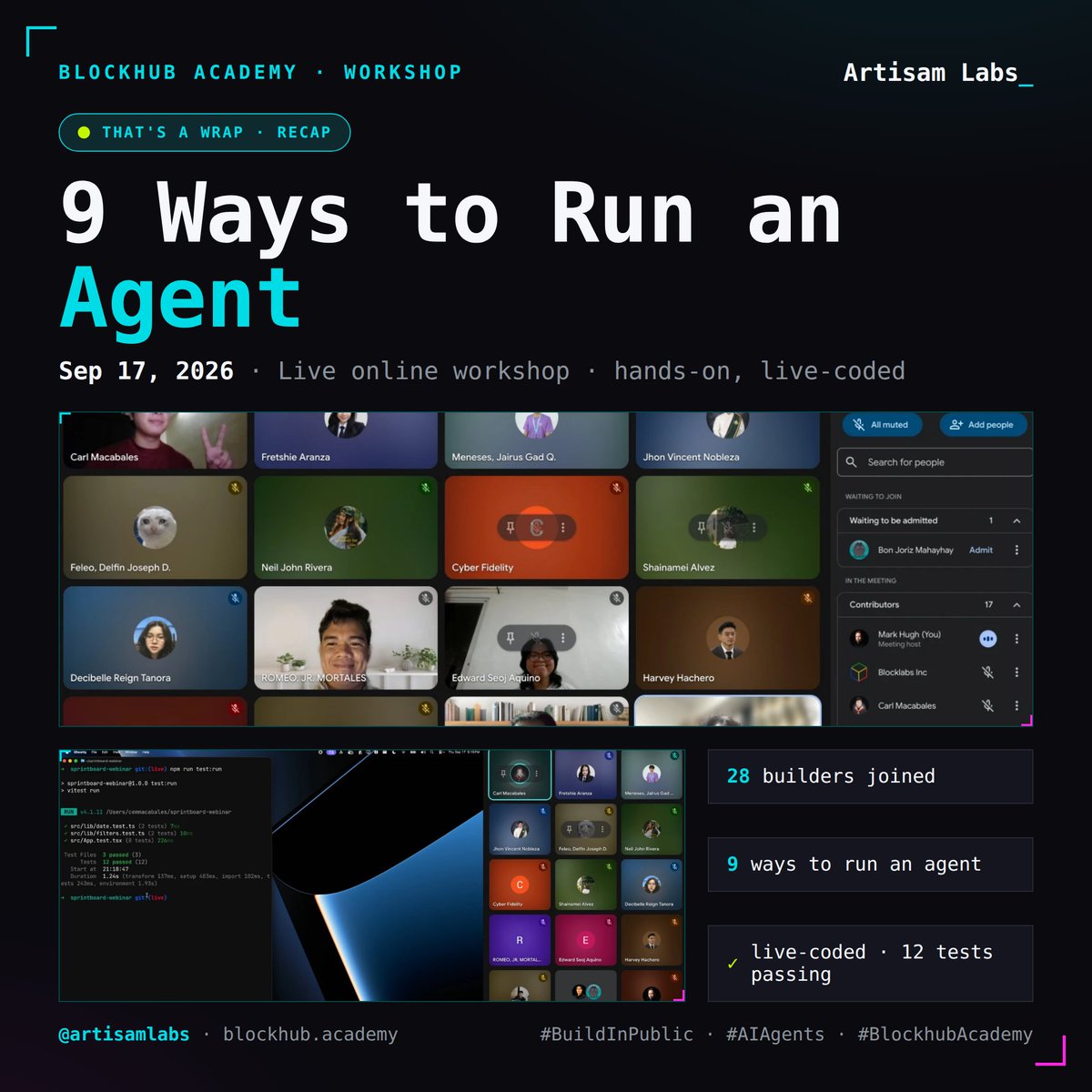 artisamlabs's tweet photo. That's a wrap on "9 Ways to Run an Agent" 🧪

~28 builders, one live-coded session, no theory-only slides, just running agents for real.

Thanks to everyone who built with us. More coming.

🔗 https://t.co/ShVmNXMTrf

#BuildInPublic #AIAgents #BlockhubAcademy https://t.co/lQJb3Luo38