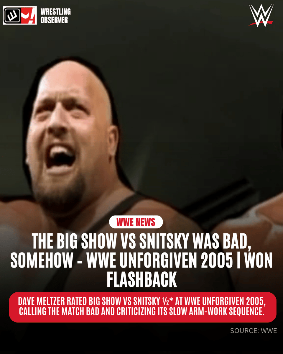 WONF4W's tweet photo. The Big Show vs. Snitsky was a ½-star snoozefest
Dave Meltzer rated Big Show vs. Snitsky at WWE Unforgiven 2005 just ½ star, calling the 6:11 match bad while noting the botched ring bell spot.
Read full article here
https://t.co/mahv0cApE7
#WWE #BigShow #Snitsky #Unforgiven2005 #Wrestling