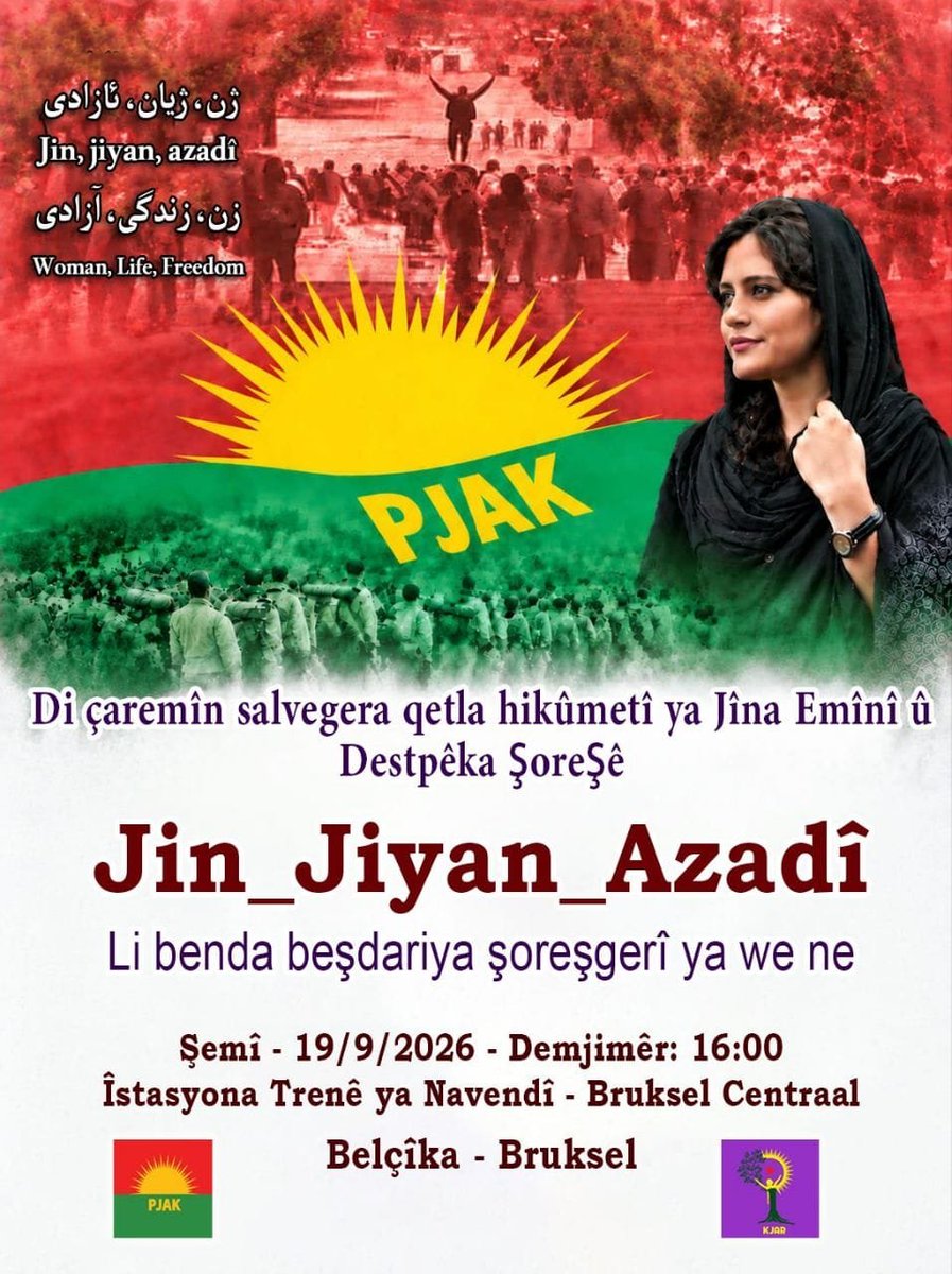 EUKURD's tweet photo. 🟨 DI ÇAREMÎN SALVEGERA QETLA HIKÛMETÎ YA JÎNA EMÎNÎ Û DESTPÊKA ŞOREŞÊ

🟥 JIN, JIYAN, AZADÎ

🟩 Li benda beşdariya şoreşgerî ya we ne.

📅 Şemî – 19.09.2026
🕓 16:00
📍 Îstasyona Trenê ya Navendî – Bruksel Centraal
Belçîka – Bruksel

✍🏻 PJAK – KJAR https://t.co/CHL4SucADa