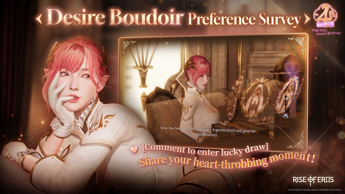 RiseofEros's tweet photo. ✨ [4th Anniversary Celebration] "Desire Boudoir" Heart-Pounding Confession Lucky Draw✨

Dear Immortals, the new premium interactive feature "Desire Boudoir" has officially arrived in-game! 🎉 
Want an even more intense experience? Let your fingertips run wild with intimate interactions, and unlock a variety of private touches!

We're also holding a special "Desire Boudoir Heart-Pounding Confession Event"! Just share in the comments your favorite spot or interaction in "Desire Boudoir" for a chance to win bonus rewards! 🎁

Event Period: 2026/9/19 – 2026/9/25 23:59 (UTC+8)
Event Rules:
1. Like + Share this post
2. Comment with your UID + your favorite spot in Desire Boudoir
3. Event Reward: Bond Contract x10 (5 winners)
4. Rewards will be distributed within two weeks after the event ends. Thank you for your patience.

Log in and experience it now, Immortals, and tell us your most heart-racing moment! 

#RiseofEros #4thAnniversaryCelebration #DesireBoudoir #IntimateConfession #commentluckydraw
