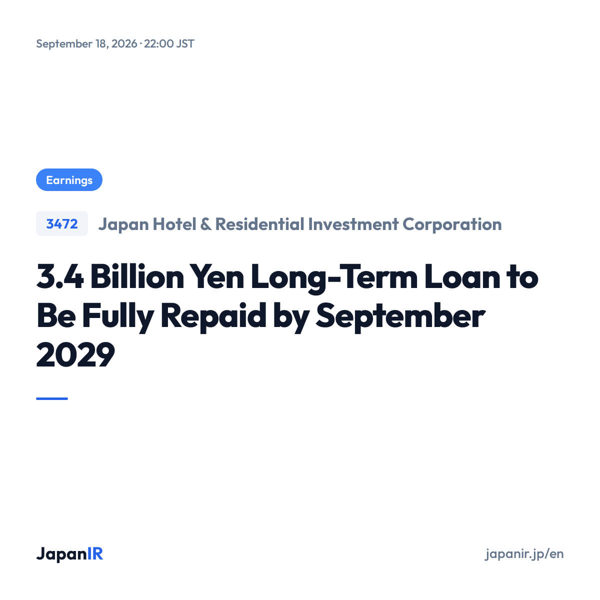 JapanIR_en's tweet photo. Japan IR Highlight - Sep 18, 2026

Japan Hotel &amp; Residential Investment Corporation (3472)
Financial Summary

https://t.co/uzgn2IvciJ
#JapanStocks #JapaneseStocks #JapanIR #Earnings https://t.co/1jkEd1ihRl