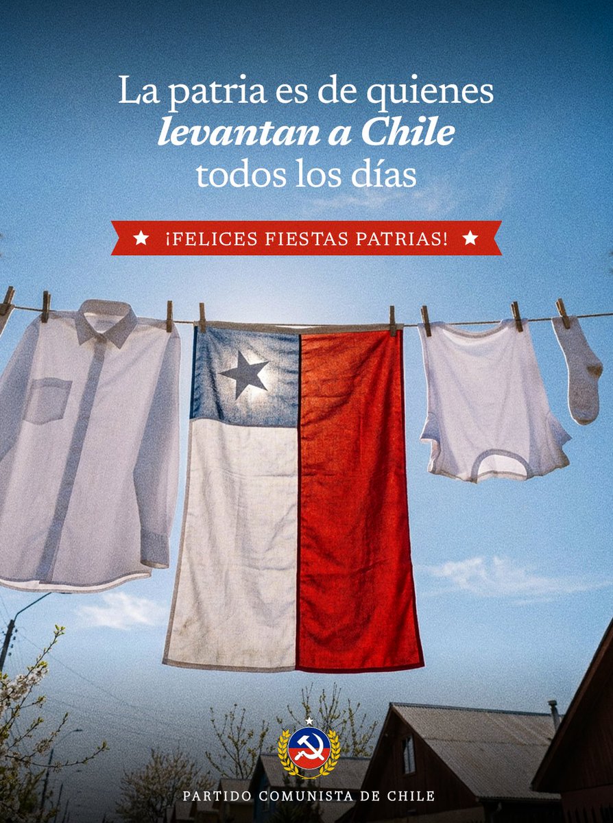 PCdeChile's tweet photo. Desde el Partido Comunista de Chile queremos enviar un caluroso saludo a todas las familias trabajadoras de nuestro país.

En este nuevo aniversario de la Primera Junta Nacional de Gobierno, y en momentos tan difíciles como los que vivimos, reencontrarnos y compartir en familia es fundamental para recargar fuerzas y enfrentar los desafíos que vienen.

La patria es de quienes levantan Chile todos los días.

¡Felices Fiestas Patrias!