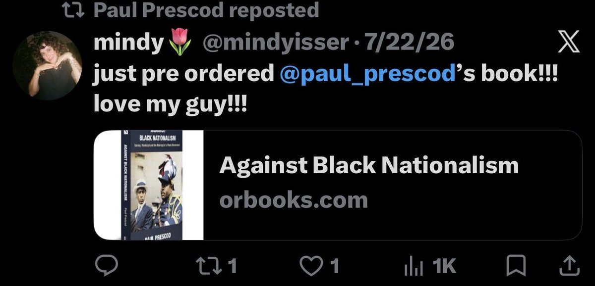 Screenshot of an X post reposted by Paul Prescod. User “mindy 🌷” writes, “just pre ordered @paul_prescod’s book!!! love my guy!!!” The post includes a link preview for Prescod’s book, Against Black Nationalism, from OR Books. The post is dated July 22, 2026