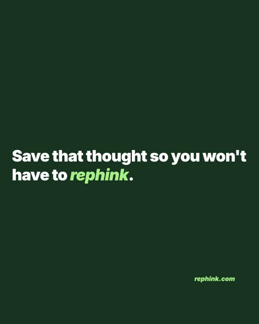 tryrephink's tweet photo. Save that thought so you won't have to rephink. Because “I'll remember it” has never been a reliable system. https://t.co/KQ5d4MgWq2