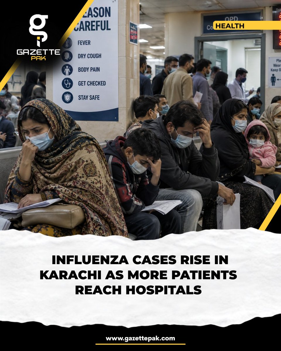 GazettePak's tweet photo. Influenza cases are increasing in Karachi, with more patients visiting hospitals with symptoms such as high fever, dry cough and body pain. People with serious or worsening symptoms should seek medical advice. https://t.co/0CQKJRJcA5