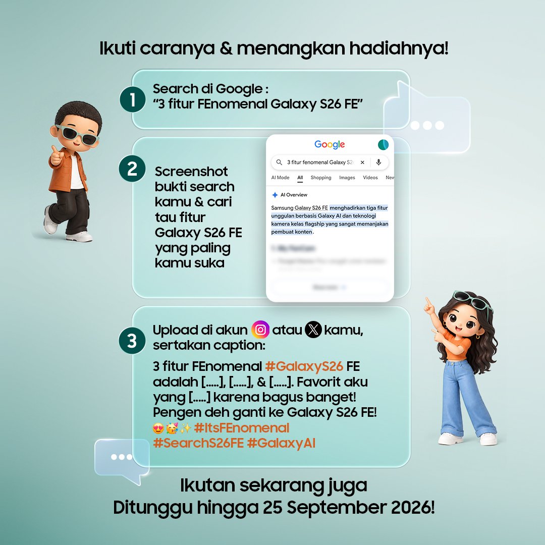 samsungID's tweet photo. 🔎 SEARCH. UPLOAD. WIN! 🎁

Search di Google “3 fitur FEnomenal Galaxy S26 FE”, screenshot hasilnya, pilih fitur favoritmu, lalu upload ke X sesuai format !

Menangkan uang digital total Rp500K untuk 5 pemenang! 👀✨

#ItsFEnomenal #SearchS26FE #GalaxyS26 FE

Hingga 25 Sept 2026 https://t.co/RLLcAoBx1r