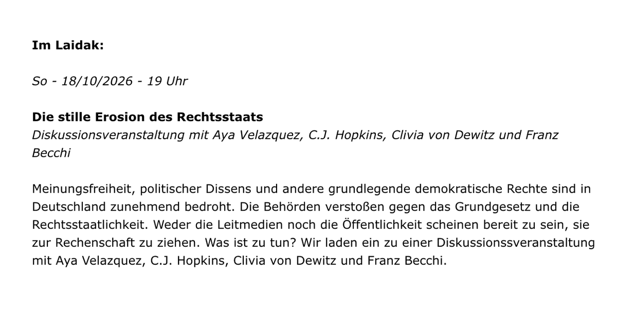 aya_velazquez's tweet photo. Veranstaltungshinweis:

Podiumsdiskussion am Sonntag, 18. Oktober um 19 Uhr im Laidak, mit dem Autor @CJHopkins_Z23, der Richterin @CliviavonDewitz, dem Journalisten @franzbecchi und mir.

Wir geben einen Überblick über die aktuelle Situation der Meinungsfreiheit in Deutschland, mit CJs Fall als Aufhänger. Anschließend wollen wir dazu mit dem Publikum ins Gespräch kommen.

Der Eintritt ist frei, eine Anmeldung ist nicht erforderlich - das Laidak freut sich über Getränkebestellungen.

Ort: Laidak, Boddinstr. 42 in Berlin-Neukölln.