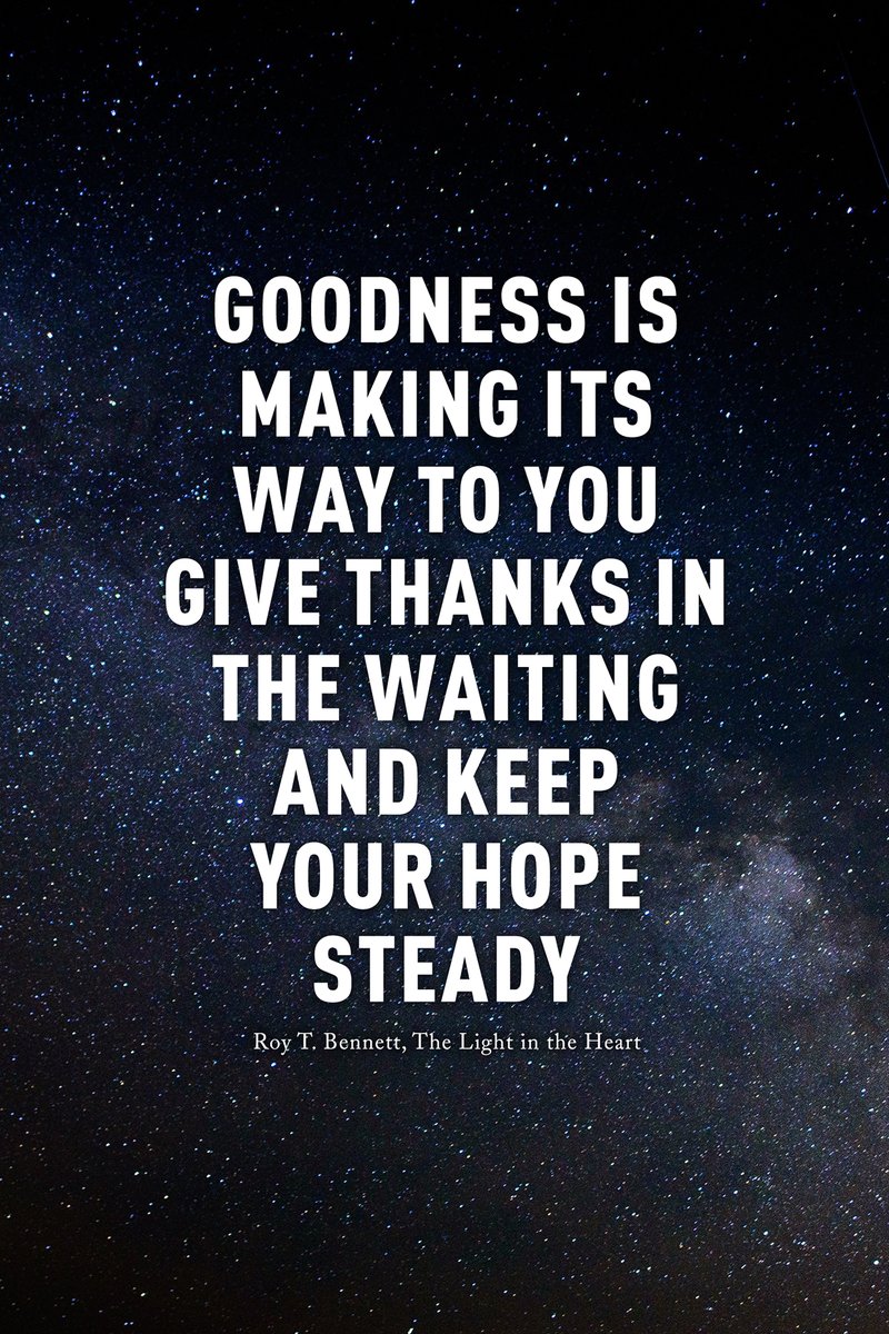 InspiringThinkn's tweet photo. Goodness is making its way to you; give thanks in the waiting, and keep your hope steady.
Roy T. Bennett, The Light in the Heart https://t.co/j4q7CMdHbk