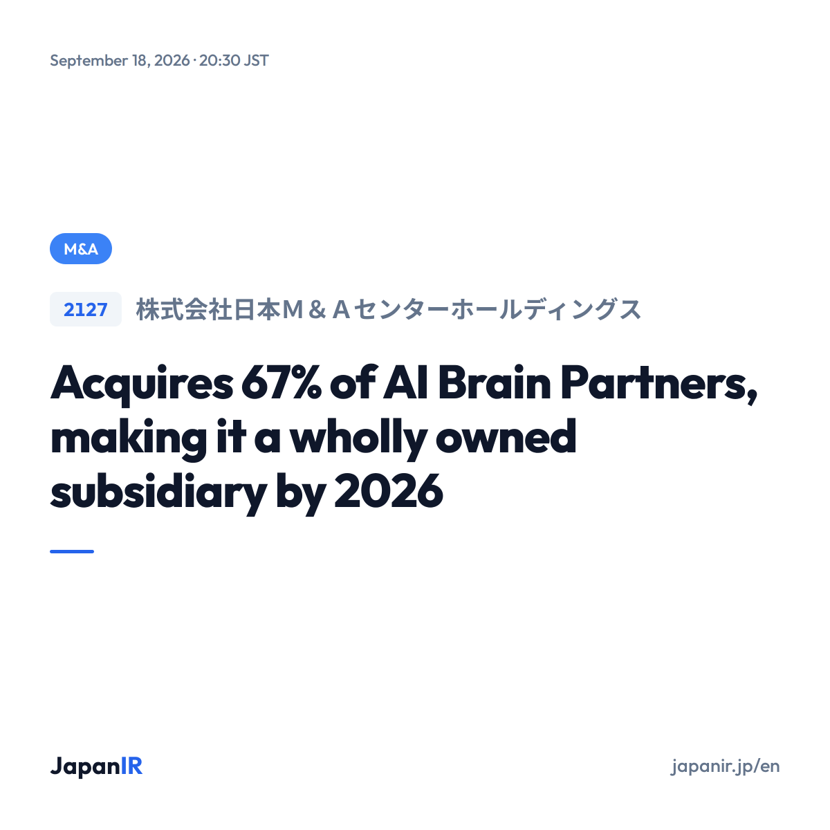 JapanIR_en's tweet photo. Japan IR Highlight - Sep 18, 2026

株式会社日本Ｍ＆Ａセンターホールディングス (2127)
M And A Alliance

https://t.co/uzgn2IvK8h
#JapanStocks #JapaneseStocks #JapanIR #MandA https://t.co/3uP8mvLKHN