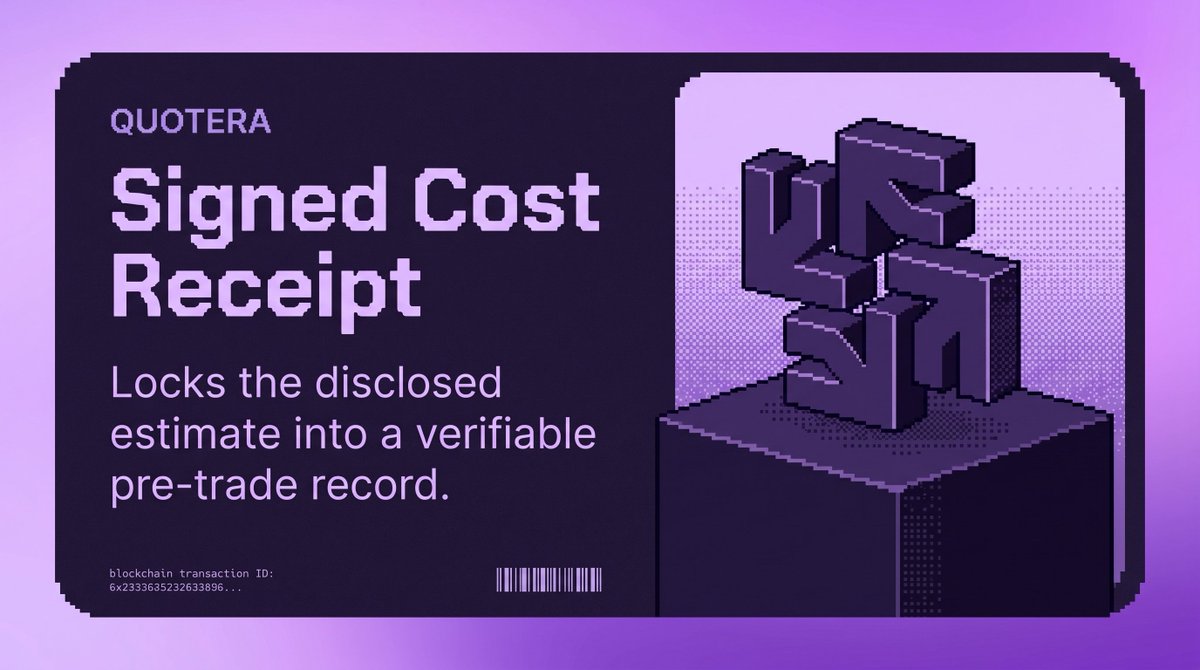 QuoteraMastery's tweet photo. A cost estimate becomes more useful when it can be verified.

Quotera locks the disclosed estimate into a signed pre-trade receipt, creating a verifiable record of the costs presented before execution. https://t.co/MNEhgnxWsJ