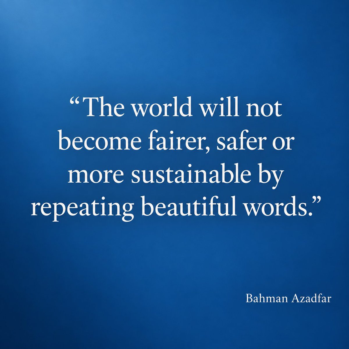 AzadfarBah92878's tweet photo. Mr Secretary-General,

The Sustainable Development Goals, promises, commitments and opportunities are beautiful words.

But the world will not become fairer, safer or more sustainable by repeating beautiful words.

You are astonishingly tireless in producing slogans.

But is it not time for the UN to stop repeating promises and ask itself why it has failed to establish peace, justice and human security?

A promise without definition, education and accountability becomes a slogan.

If governments truly have a shared commitment to building a better world, why has the education demanded in Article 26(2) of the Universal Declaration of Human Rights not been taken seriously?

Without Wise Education, human beings will not learn to accept and respect one another’s rights; and without such education, no Sustainable Development Goal will take root.

Is it not time to admit failure and begin a serious dialogue on the fundamental concepts of the Universal Declaration of Human Rights?