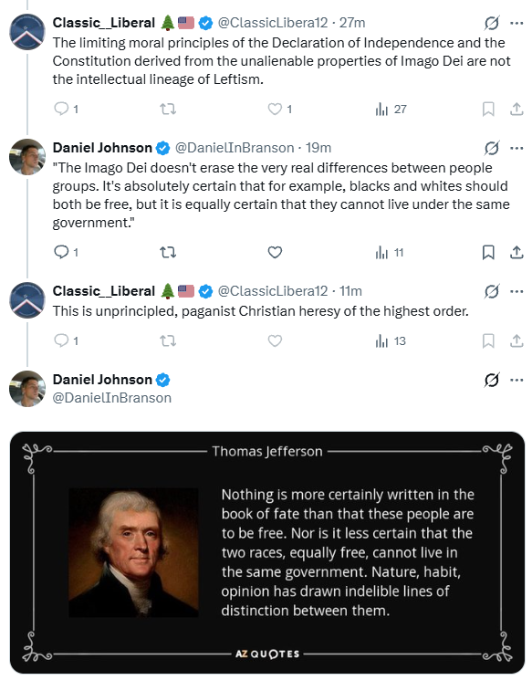 KaiserLoengramm's tweet photo. Classical Liberal declared that Thomas Jefferson was an unprincipled pagan of the highest order, but apparently, also wrote the document which contains all American moral principles. They claim to love the Founders, but when they read their words they consistently hate them. https://t.co/BsCllINEfY