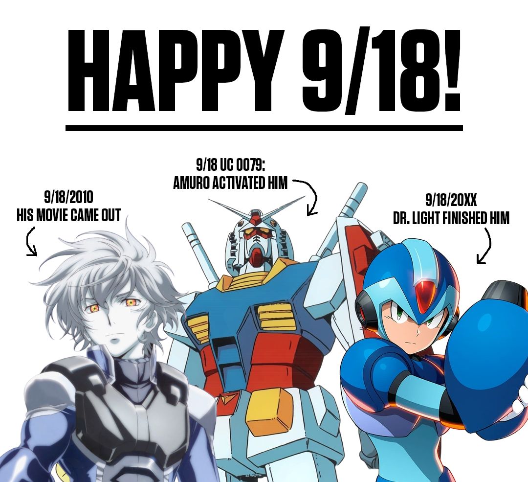 DarthVeda00's tweet photo. HAPPY 9/18!

9/18 U.C. 0079: The RX-78-2 Gundam is activated.

9/18/20XX: Mega Man X is completed.

9/18/2010: Gundam 00: A Wakening of the Trailblazer is released in theaters. https://t.co/vFICO7DYVh