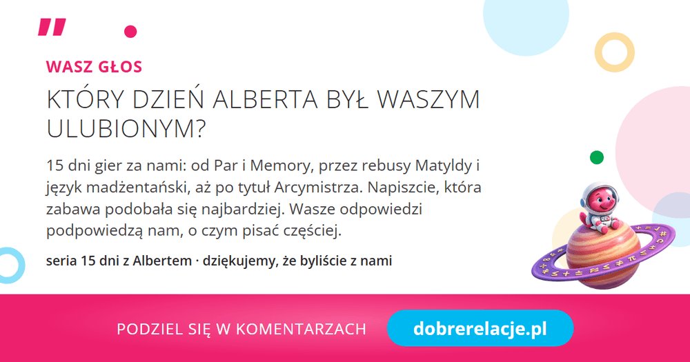 DobreRelacje's tweet photo. 🪐 Seria za nami: 15 dni z Albertem, od Par po Mistrza tabliczki mnożenia.

Teraz pytanie do Was: który dzień podobał się Wam najbardziej? Memory? Madżentańskie tabliczki? LICZBO-GRAFY? Wielki finał?

Piszcie w komentarzach, Albert czyta wszystkie 🐘 https://t.co/k5S4F2Xwca