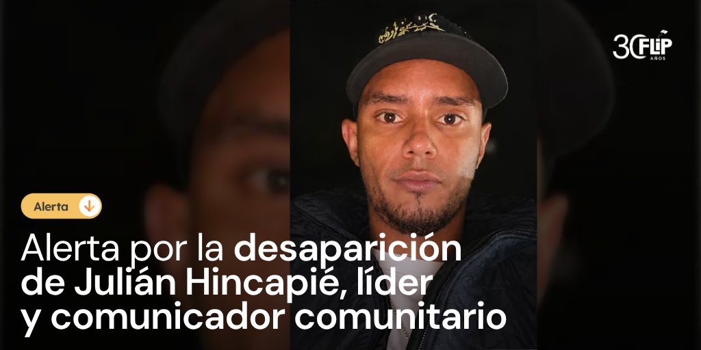 FLIP_org's tweet photo. #AlertaFLIP 🧵 Denunciamos la desaparición del líder y comunicador comunitario, Julián Hincapié. Según información preliminar, fue visto por última vez el pasado sábado 10 de septiembre, en Anorí, Antioquia. Hincapié ha estado relacionado con procesos comunitarios y de defensa de derechos en la región.