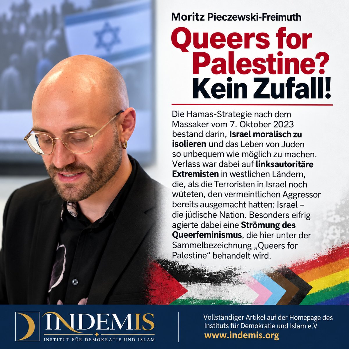 susannschroeter's tweet photo. Das Institut für Demokratie und Islam e.V. veröffentlicht Hintergrundberichte und Analysen zu aktuellen Ereignissen und Konflikten in der islamischen Welt, in Europa und in Deutschland. Hier ist einer unserer neuen Artikel. Unser Autor Moritz Pieczewski-Freimuth befasst sich aus wissenschaftlicher Perspektive mit dem Phänomen der Queers for Palestine, queerer Aktivisten, die sich für eines der queerfeindlichsten semi-staatlichen Gebilde der Welt stark machen. Auf den ersten Blick ist dies kaum nachvollziehbar, doch die Aktivisten, die sich für homo- und transphobe Islamisten einsetzen, berufen sich auf eine Theorie, die an unseren Universitäten gelehrt wird.
#Islamismus, #Queer, #Hamas
