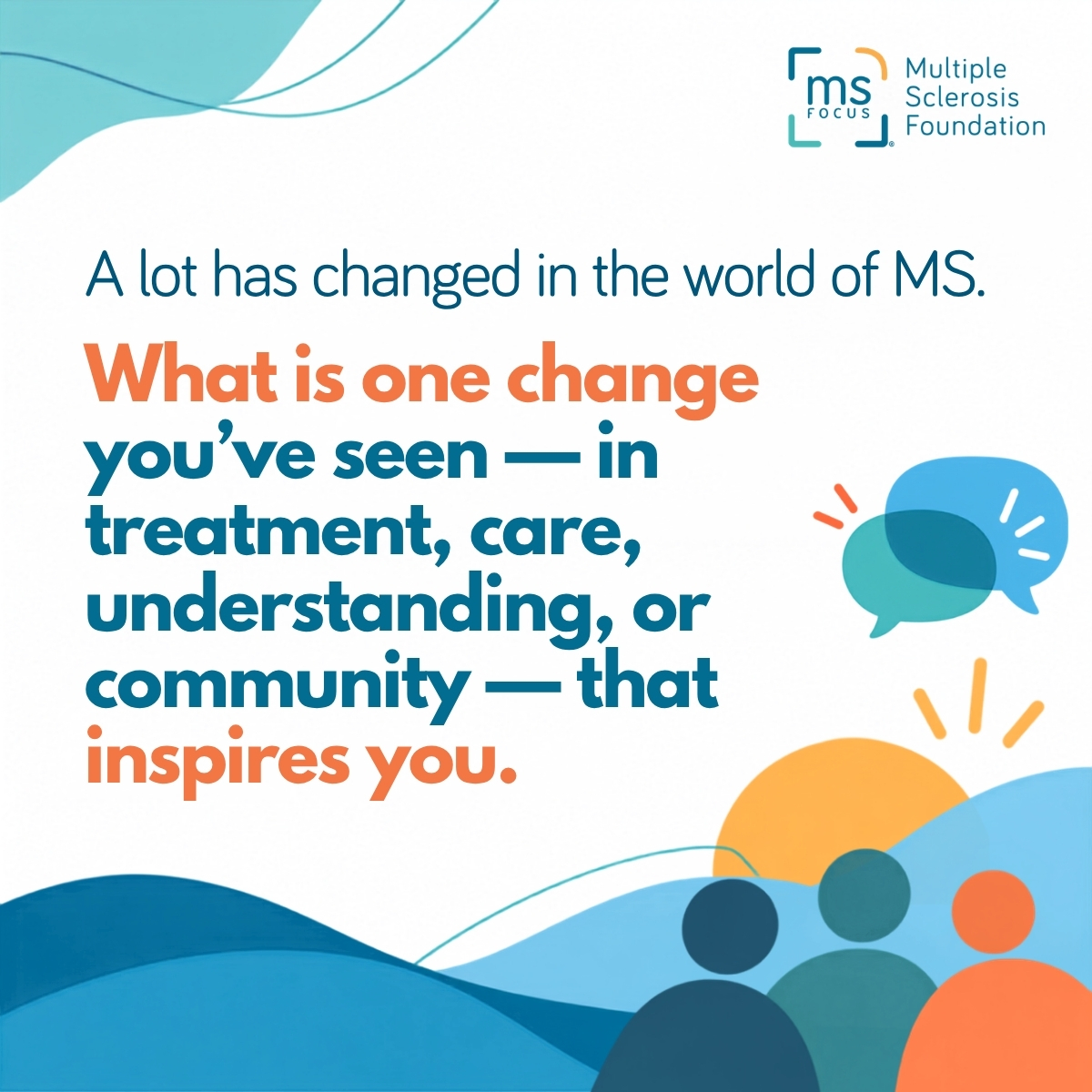 MS_Focus's tweet photo. The world of #MS, including treatment, care, understanding, acceptance, and community, is constantly changing. What is one change that inspires you for the future? Tell us below! ⬇️ https://t.co/C8C1UIEqlz