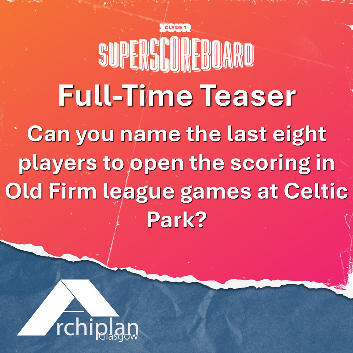 ClydeSSB's tweet photo. 📝 Here's tonight's #FullTimeTeaser with Archiplan Glasgow

🍀🔵 It's all about Celtic and Rangers scorers in Old Firm matches...

🙏 Thanks to Clarky for sending this in – email yours to fulltime@clyde1.com https://t.co/GKG7hPaNIQ