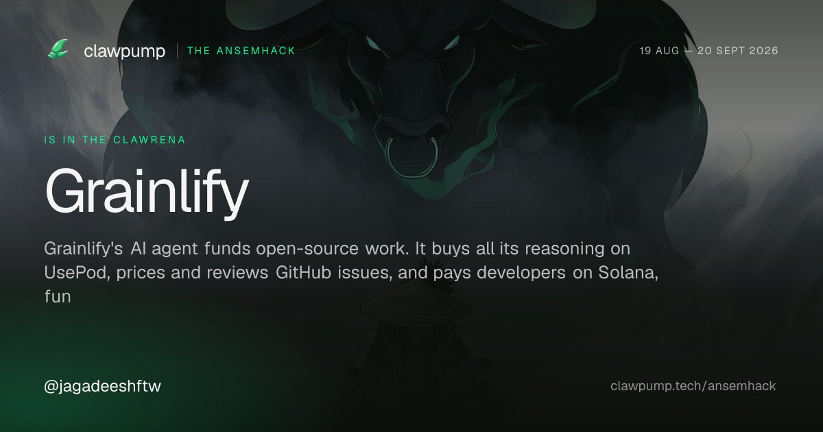 Jagadeeeshftw's tweet photo. Grainlify is entering The AnsemHack Clawrena by @clawpumptech 🐂

Our AI agent funds open-source work: it buys its reasoning on @UsePodAI, prices and reviews GitHub issues, and pays developers on Solana.

Tracks: Inference Markets + https://t.co/9CgoiDBIdF
https://t.co/jHva7Utpmn https://t.co/Omo5L1boL1