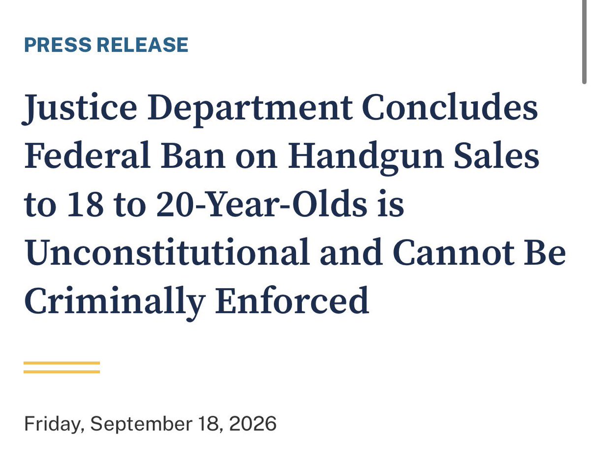 ScottPresler's tweet photo. HOLY COW

In a massive win for the 2nd Amendment, the DOJ sent out a memo stating that

the federal ban on handgun sales to 18 to 20-year-olds is unconstitutional & unenforceable.

The DOJ says handguns are the “quintessential self-defense weapon.” 

Share this with EVERY 2nd Amendment advocate you know.