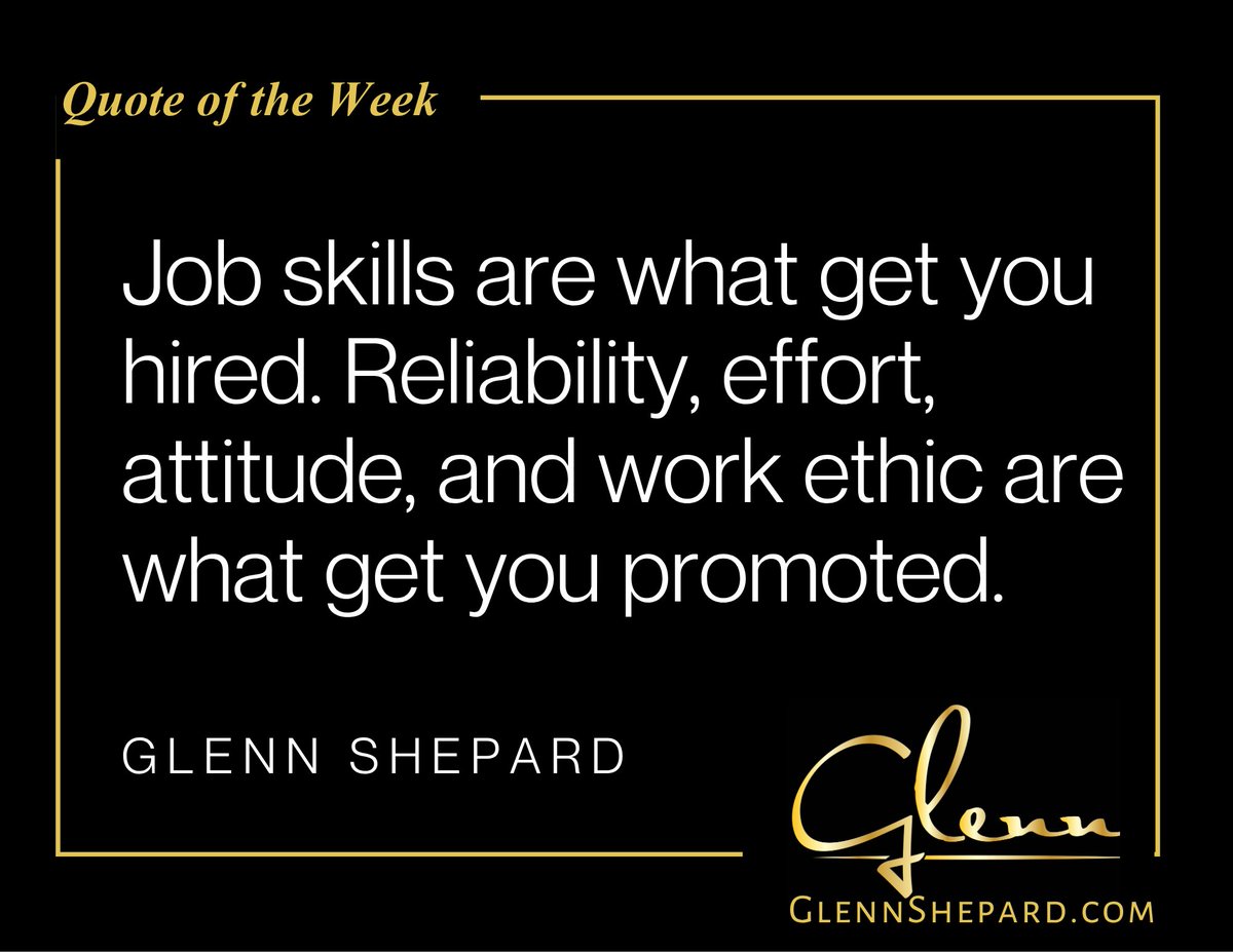 GlennShepard's tweet photo. “Job skills are what get you hired. Reliability, effort, attitude, and work ethic are what get you promoted.” – Glenn Shepard
#glennshepard https://t.co/2KZni5Hsim