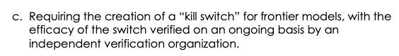 opensauceAI's tweet photo. History is repeating itself, so let's repeat the history. 

SB1047 had a kill switch provision. After much furor, Sen. @Scott_Wiener  went to great pains to stress that it applied only to models in the custody of a covered entity. He made amendments to that effect. 

I was reassured that, at least in relation to kill switches, his team understood why a "full shutdown" functionality isn't compatible with open models. They didn't want to cripple open development with manifestly unworkable obligations.

But Gov. @GavinNewsom vetoed SB1047 on the basis that, inter alia, "smaller, specialized models may emerge as equally or even more dangerous than the models targeted by SB 1047". This is a view widely shared in the halls of Sacramento and Washington. 

If we revisit a Californian kill switch, there will be immense pressure to apply those requirements to models both at and behind the frontier. There'll be similar pressure on the AI Kill Switch Act from @tedlieu and @RepNateMoran, which requires covered entities to ensure they can "stop inference", "terminate user access" and "shut down" models.

The net effect is you can develop a capable model if you release via API, but not if you release via open weights. As I and many others have laid out before, that is a terrible outcome that will feudalize the entire US economy around ~three Bay Area firms. 

If anyone is permitted to develop capable models (whether behind, at, or beyond the known frontier), our regulatory settings should promote responsible diffusion, not enforce a policy of containment behind paywalls.