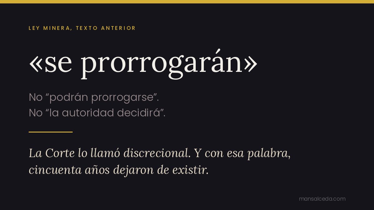 ManSalceda's tweet photo. Hay una palabra en la ley minera que cambió y casi nadie lo notó.

Antes decía que las concesiones duran 50 años "y se prorrogarán por igual término".

Se prorrogarán. No "podrán prorrogarse". No "la autoridad decidirá". https://t.co/0E7xp3BHKD