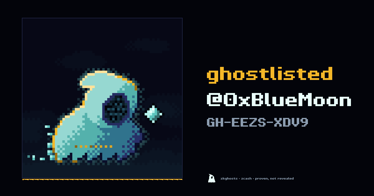 zkghostlist's tweet photo. @0xBlueMoon is ghostlisted.

Shielded by default.

note GH-EEZS-XDV9 https://t.co/0uZnX9XooY