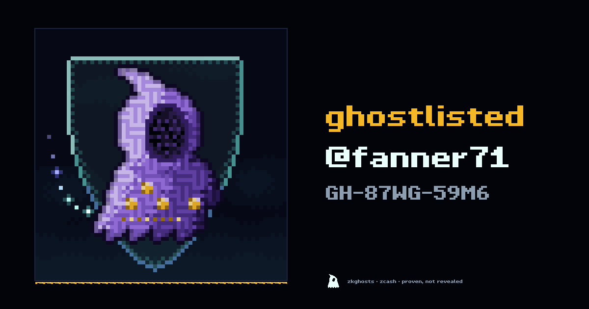 zkghostlist's tweet photo. @fanner71 is ghostlisted.

Valid presence. Zero identity.

note GH-87WG-59M6 https://t.co/y4obl6gn9H