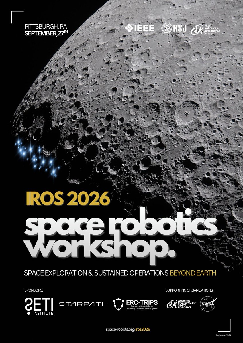 Promotional poster for IROS 2026 Space Robotics Workshop featuring a cratered lunar surface background, event in Pittsburgh, PA on September 27, organizer and sponsor logos (including IEEE), and the tagline "Space exploration & sustained operations beyond Earth."