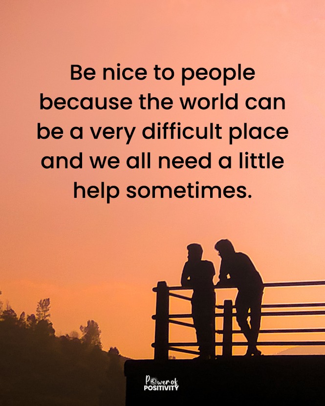LIVEpositivity's tweet photo. Be kind to people. The world can be tough, and we all need a little help sometimes. 🤲❤️ https://t.co/DCmzR5th5c