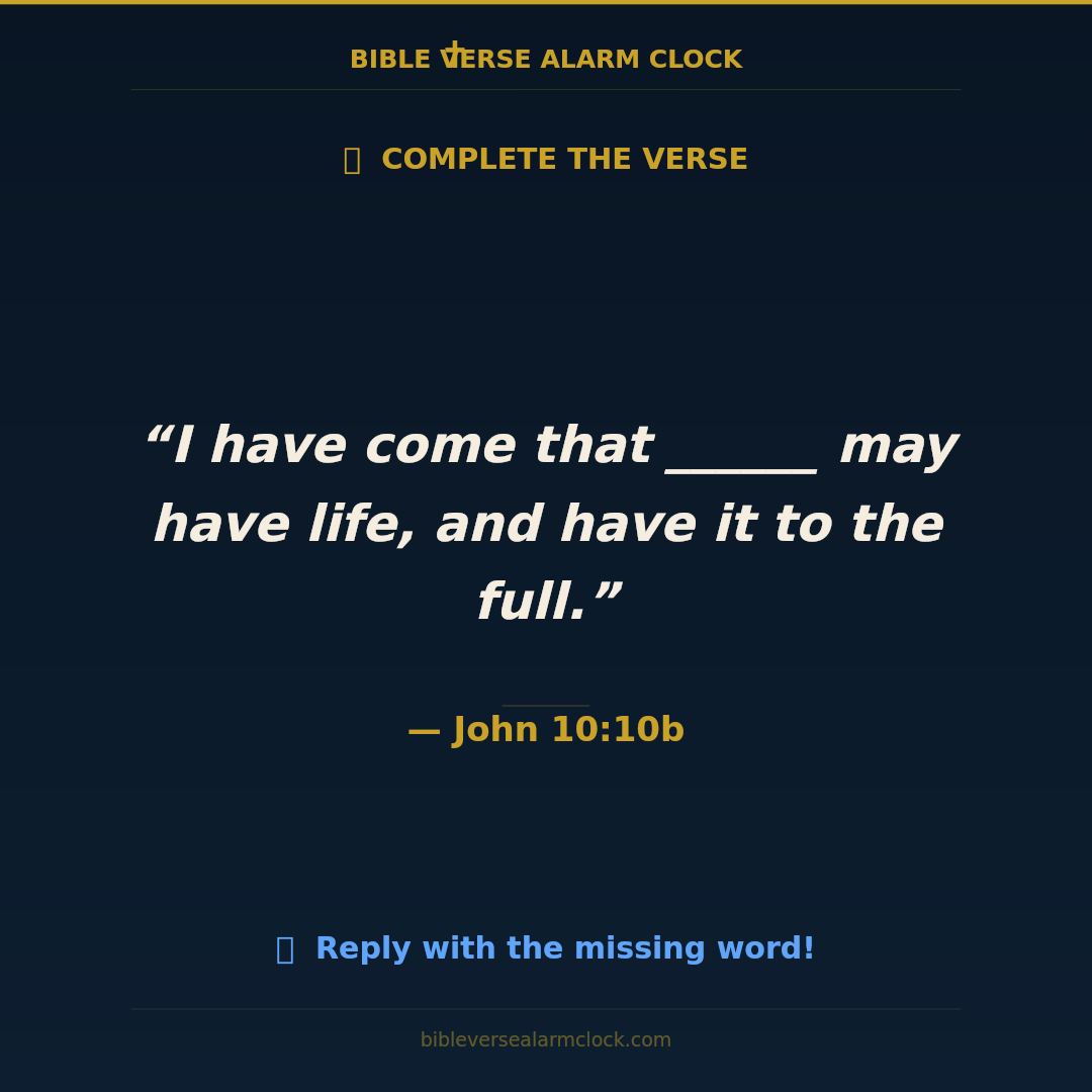 Bibleversealarm's tweet photo. Fill in the blank! ✝️ "I have come that ______ may have life, and have it to the full." — John 10:10b
Drop your answer below! 👇
#ScriptureChallenge #BibleMemory https://t.co/gS5WWZkAoN