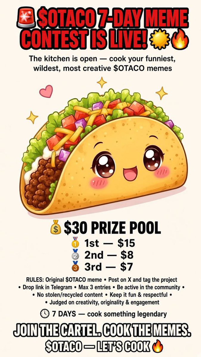 OtakuTacoCoin's tweet photo. 🚨 $OTACO 7-DAY MEME CONTEST IS LIVE! 🌮🔥

The kitchen is open! It’s time to cook up your funniest, wildest, and most creative $OTACO memes. 😂🌮

💰 $30 TOTAL PRIZE POOL

🥇 1st Place — $15
🥈 2nd Place — $8
🥉 3rd Place — $7

📜 RULES:
• Create an original meme about $OTACO
• Post it on X and tag the project
• Drop your post link in the Telegram group
• Maximum 3 entries per person
• Must be active in the community
• No stolen or recycled content
• Keep it fun and respectful
• Winners based on creativity, originality & engagement

⏰ CONTEST DURATION: 7 DAYS

You’ve got 7 days to cook something legendary. 🌮🔥

Let’s see who can create the meme that takes over the timeline. 👀

🌮 JOIN THE CARTEL. COOK THE MEMES.
$OTACO — LET’S COOK. 🔥