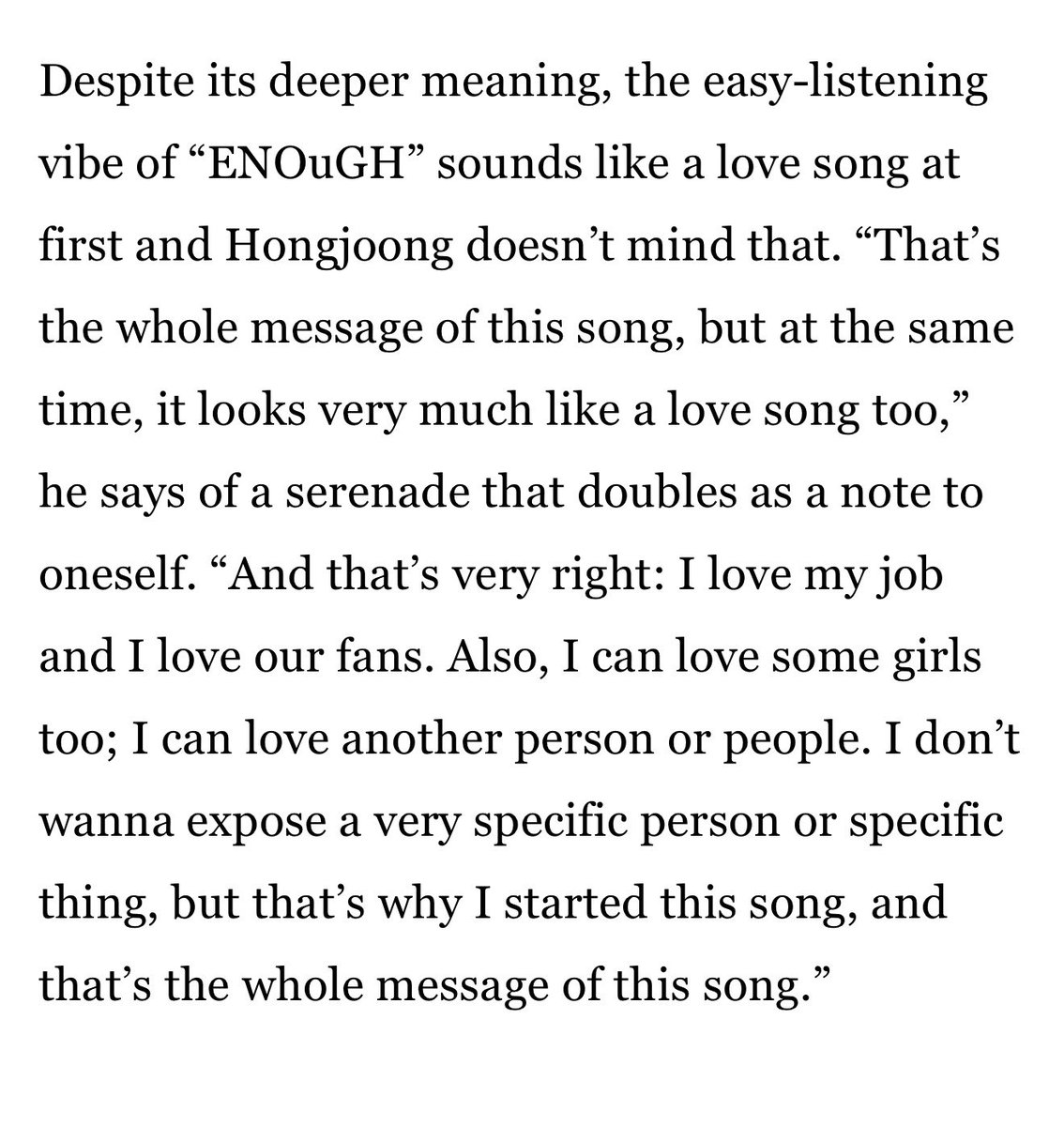 babychaes's tweet photo. if you read through the whole interview, you’ll know that hj talks about feeling lost musically at the beginning of the year, and how writing ‘enough’ was like a love letter to himself after feeling lacking almost his whole life— he’s finally slowing down to look around him and see that he already has and he’s already been enough, and those are words he wants to convey to people feeling the same way too ❤️‍🩹

then he goes on to say how the song could be interpreted as a love song, and he doesn’t mind because it is! it’s a love song to himself, to his craft, to ateez, to atiny, to a girl, or to another person. ‘enough’ isn’t about any specific person or thing, but that’s the whole message of his song— that the things and people we already have around us, our love for them and the love we receive back, is already more than enough 🫳🏼