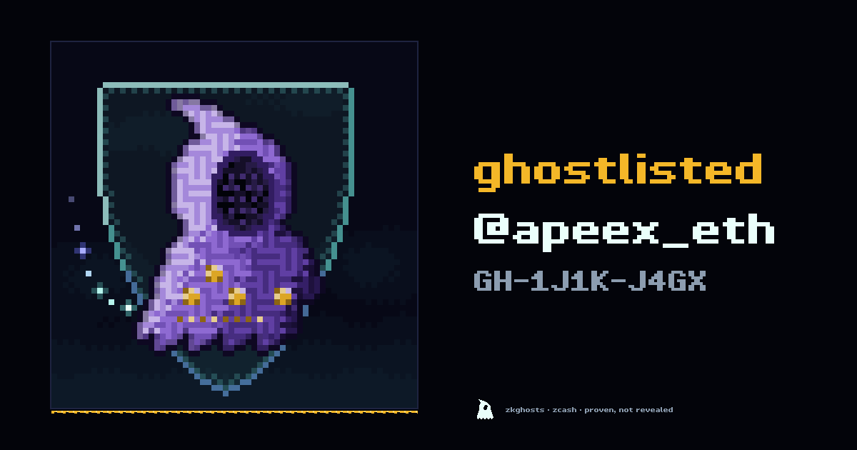 zkghostlist's tweet photo. @apeex_eth is ghostlisted.

Valid presence. Zero identity.

note GH-1J1K-J4GX https://t.co/TXFRZgia6C