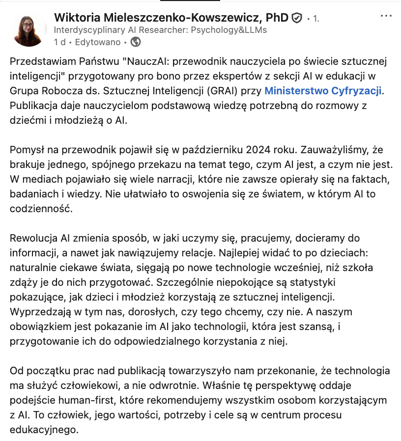 trajektoriePL's tweet photo. Ukazał się świetny (i darmowy) przewodnik po świecie sztucznej inteligencji z perspektywą human-first. Publikacja napisana przystępnym językiem liczy ok. 190 stron, powstała pod redakcją wyśmienitej badaczki dr Wiktorią Mieleszczenko-Kowszewicz, która na co dzień pracuje w Katedrze Sztucznej Inteligencji Politechniki Wrocławskiej. 

Cały przewodnik został przygotowany pro bono przez ekspertów z sekcji AI w edukacji w Grupa Robocza ds. Sztucznej Inteligencji (GRAI) przy Ministerstwo Cyfryzacji @CYFRA_GOV_PL . 

Publikacja daje nauczycielom podstawową wiedzę potrzebną do rozmowy z dziećmi i młodzieżą o AI, ale myślę, że innym osobom również będzie on słuzył wieloma cennymi informacjami. Link do przewodnika oraz do mojej rozmowy z dr Mieleszczenko-Kowszewicz w komentarzu.