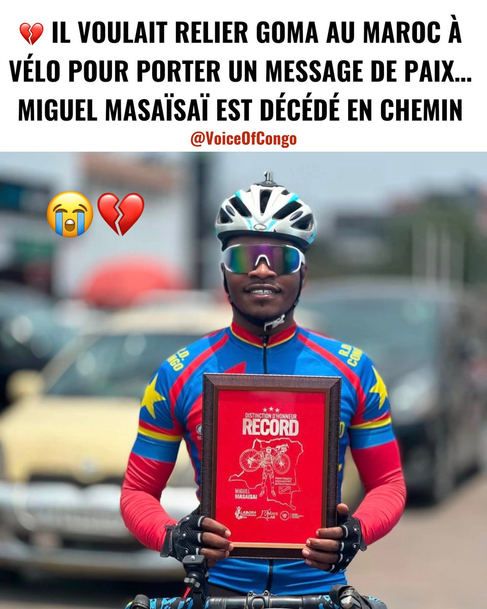 VoiceOfCongo's tweet photo. 💔 IL VOULAIT RELIER GOMA AU MAROC À VÉLO POUR PORTER UN MESSAGE DE PAIX… MIGUEL MASAÏSAÏ EST DÉCÉDÉ EN CHEMIN

Son voyage devait être celui de l’espoir. Il s’est tragiquement arrêté avant son arrivée.

Le cycliste congolais Miguel Masaïsaï, parti de Goma le 1er mai 2026 avec l’ambition de rejoindre Rabat, au Maroc, à vélo, est décédé dans un accident de circulation au Congo-Brazzaville.

À travers son projet « Pedals for Peace », Miguel ne cherchait pas seulement à accomplir une performance sportive. Il voulait utiliser chaque kilomètre parcouru pour transmettre un message puissant : la paix pour l’Est de la République démocratique du Congo.

Après avoir traversé une grande partie de la RDC et parcouru plusieurs milliers de kilomètres, son périple s’est brutalement interrompu.

Miguel n’atteindra pas Rabat.

Mais l’histoire retiendra celle d’un jeune Congolais qui avait choisi son vélo pour faire entendre un message de paix à travers l’Afrique.

🕊️ Repose en paix, Miguel Masaïsaï. Ton voyage s’arrête ici, mais ton message continue sa route.