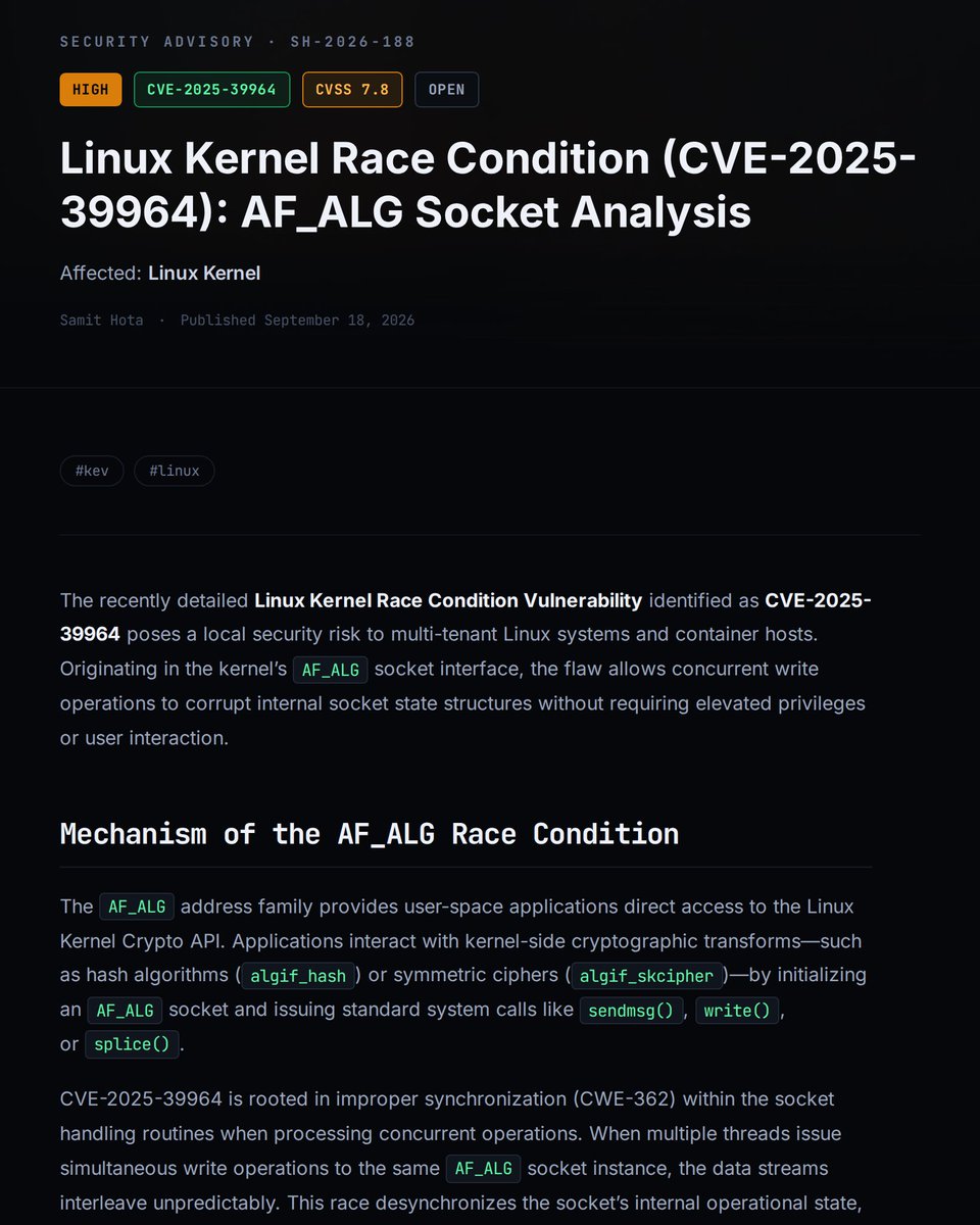 HotaSamit's tweet photo. Linux Kernel Race Condition (CVE-2025-39964): AF_ALG Socket Analysis
CVE-2025-39964 is a high-severity race condition in the Linux Kernel's AF_ALG socket subsystem that allows local unprivileged memory…
Full write-up → link in bio
#cybersecurity #infosec #cve #kev #linux https://t.co/8zQG0ibBQD