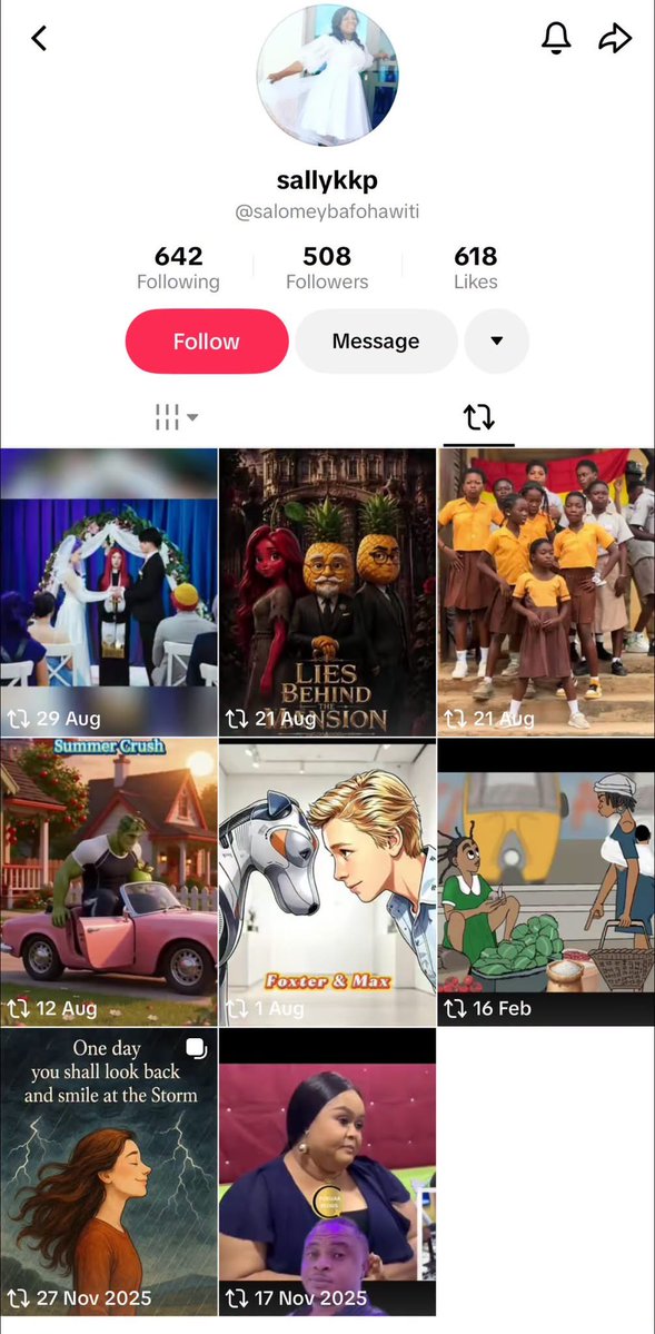 _Fiifi_Sage's tweet photo. This is the TikTok page of the nurse who is being persecuted to appease John Mahama and his wife.

It's obvious she is an innocent woman living a simple life and not much into social media to even talk of politics. 

She has just 4 videos on her page and 8 reposts from other accounts mostly animations.