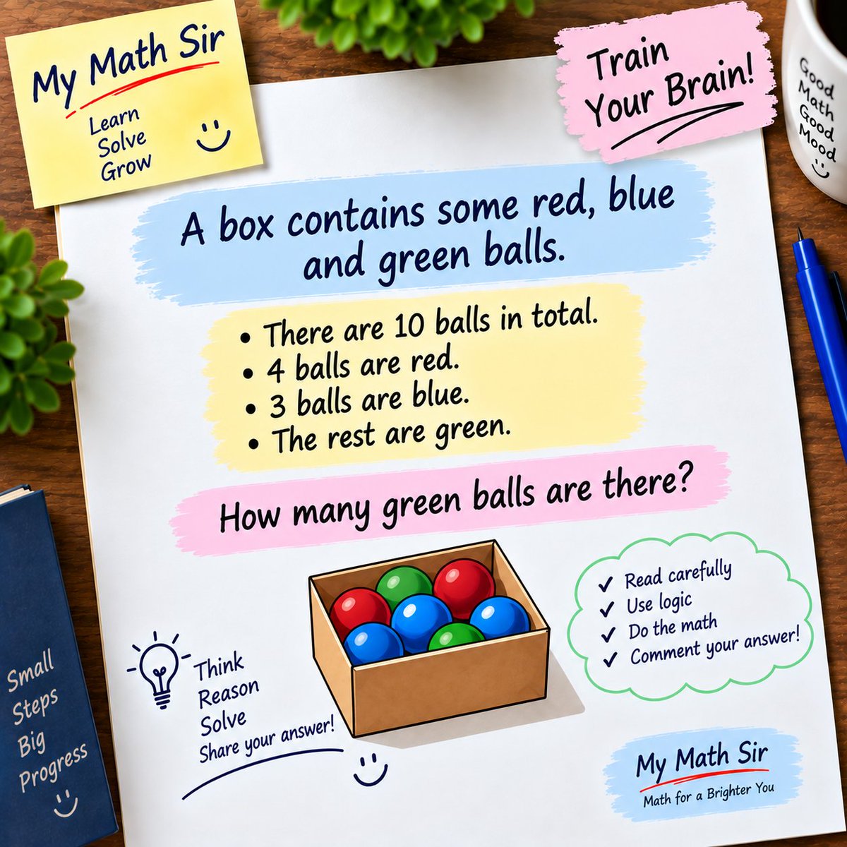 MyMathSir's tweet photo. 🍎🔵🟢 Can you solve this simple reasoning puzzle?

There are 10 balls in total. If 4 are red and 3 are blue, how many are green? 🤔

Take a moment, think carefully, and drop your answer in the comments! 👇

#MyMathSir #MathPuzzle #ReasoningQuestion #BrainTeaser #MathChallenge https://t.co/TEURF7WE2Y