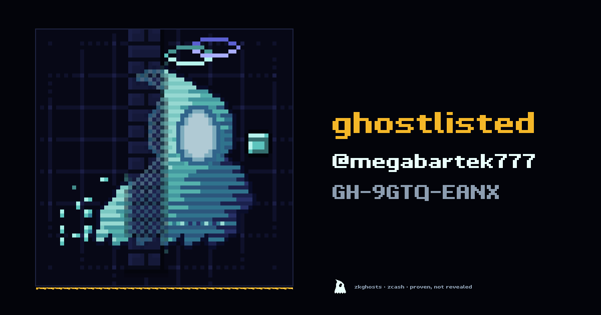 zkghostlist's tweet photo. @megabartek777 is ghostlisted.

Proven. Not revealed.

note GH-9GTQ-EANX https://t.co/NpgJwlHwOb